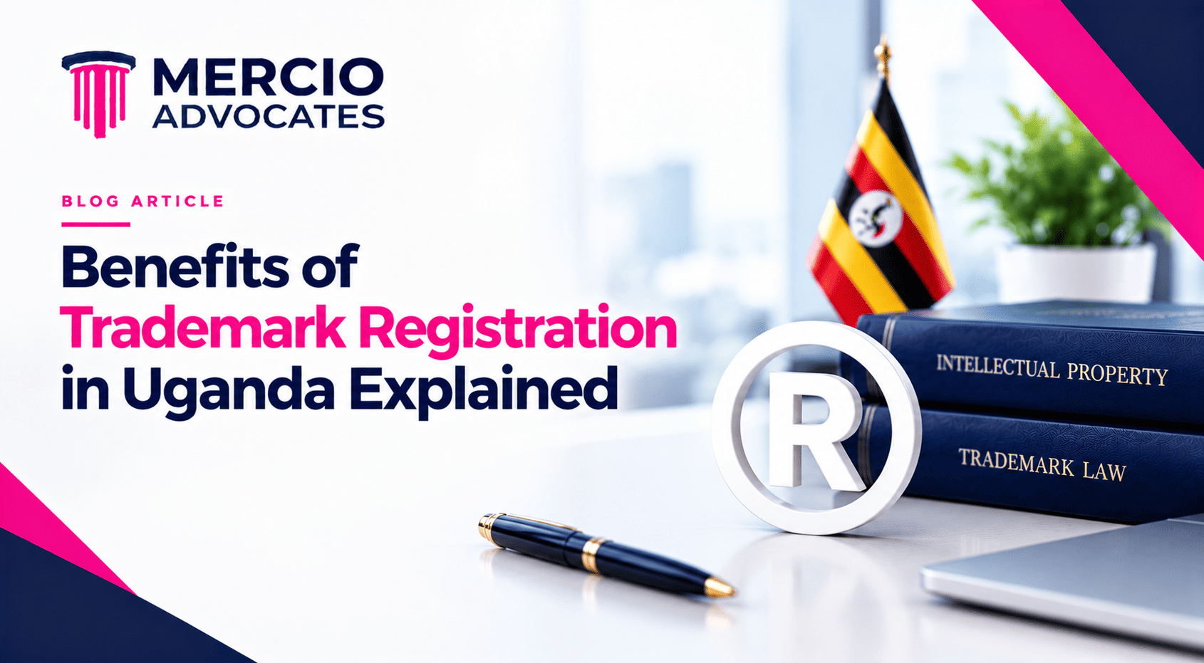 Benefits of Trademark Registration in Uganda Explained